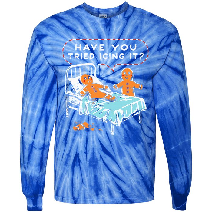 Have You Tried Icing It Tie-Dye Long Sleeve Shirt