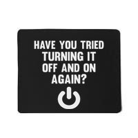 Have You Tried Turning It Off And On Again Mousepad