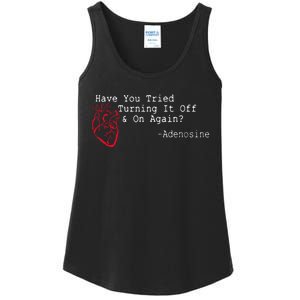 Have You Tried Turning It Off And On Again Adenosine Heart Ladies Essential Tank