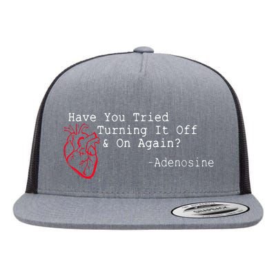 Have You Tried Turning It Off And On Again Adenosine Heart Flat Bill Trucker Hat