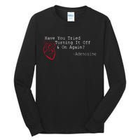 Have You Tried Turning It Off And On Again Adenosine Heart Tall Long Sleeve T-Shirt