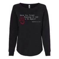 Have You Tried Turning It Off And On Again Adenosine Heart Womens California Wash Sweatshirt