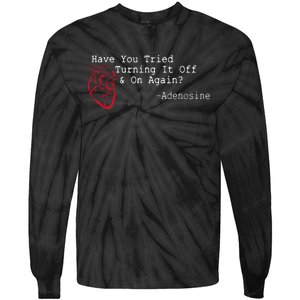 Have You Tried Turning It Off And On Again Adenosine Heart Tie-Dye Long Sleeve Shirt