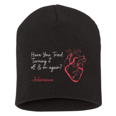 Have You Tried Turning It Off And On Again Adenosine Heart Short Acrylic Beanie