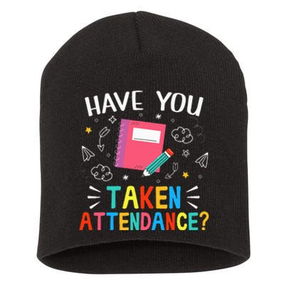 Have You Taken Attendance Attendance Clerk Back To School Short Acrylic Beanie