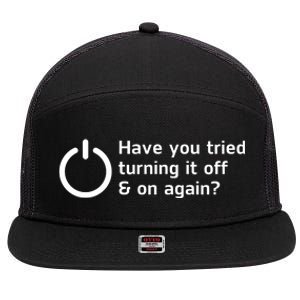 HAVE YOU TRIED TURNING IT OFF AND ON AGAIN? FUNNY 7 Panel Mesh Trucker Snapback Hat