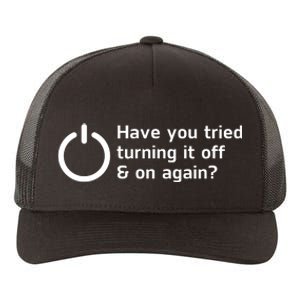 HAVE YOU TRIED TURNING IT OFF AND ON AGAIN? FUNNY Yupoong Adult 5-Panel Trucker Hat