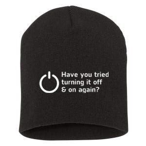 HAVE YOU TRIED TURNING IT OFF AND ON AGAIN? FUNNY Short Acrylic Beanie