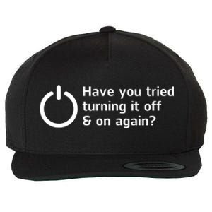 HAVE YOU TRIED TURNING IT OFF AND ON AGAIN? FUNNY Wool Snapback Cap