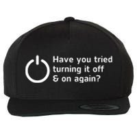 HAVE YOU TRIED TURNING IT OFF AND ON AGAIN? FUNNY Wool Snapback Cap