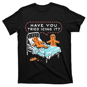 Have You Tried Icing It Design T-Shirt