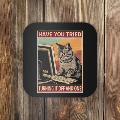 Have You Tried Turning It Off And On Tech Support Humor Cat Coaster