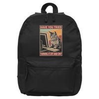 Have You Tried Turning It Off And On Tech Support Humor Cat 16 in Basic Backpack