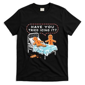 Have You Tried Icing It Gingerbread Christmas Nurse Funny T-Shirt