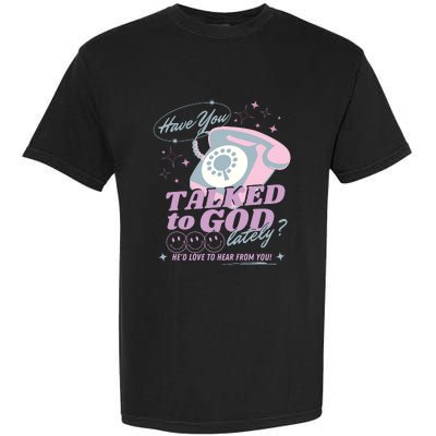 Have You Talked To God Lately Oversized Christian God Garment-Dyed Heavyweight T-Shirt