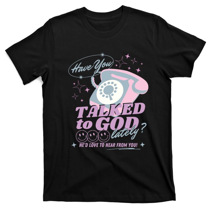 Have You Talked To God Lately Oversized Christian God T-Shirt