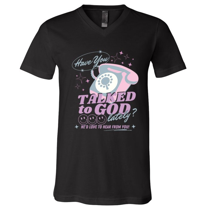 Have You Talked To God Lately Oversized Christian God V-Neck T-Shirt