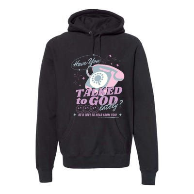 Have You Talked To God Lately Oversized Christian God Premium Hoodie