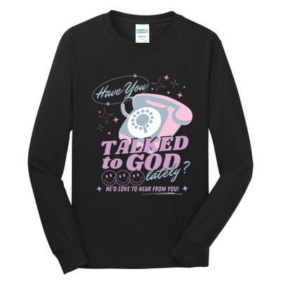 Have You Talked To God Lately Oversized Christian God Tall Long Sleeve T-Shirt