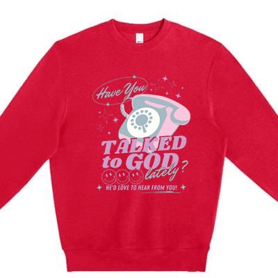 Have You Talked To God Lately Oversized Christian God Premium Crewneck Sweatshirt