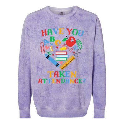 Have You Taken Attendance Funny Attendance Clerk School Colorblast Crewneck Sweatshirt