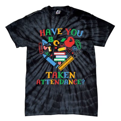 Have You Taken Attendance Funny Attendance Clerk School Tie-Dye T-Shirt