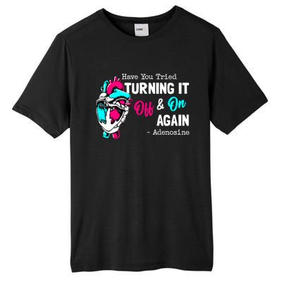 Have You Tried Turning It Off And On Again Heart Adenosines Gift Tall Fusion ChromaSoft Performance T-Shirt