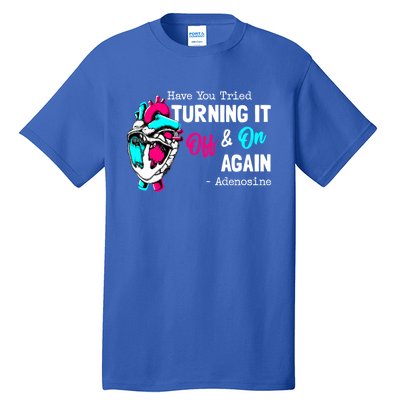 Have You Tried Turning It Off And On Again Heart Adenosines Gift Tall T-Shirt