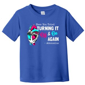 Have You Tried Turning It Off And On Again Heart Adenosines Gift Toddler T-Shirt