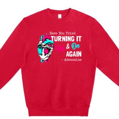 Have You Tried Turning It Off And On Again Heart Adenosines Gift Premium Crewneck Sweatshirt