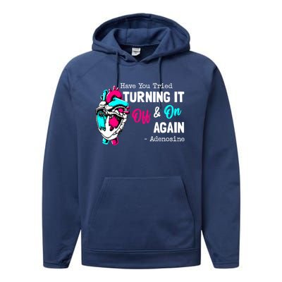 Have You Tried Turning It Off And On Again Heart Adenosines Gift Performance Fleece Hoodie