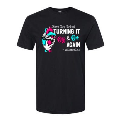 Have You Tried Turning It Off And On Again Heart Adenosines Gift Softstyle CVC T-Shirt