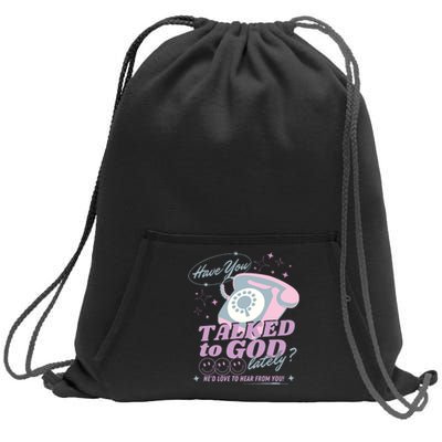 Have You Talked To God Lately Oversized Christian God Jesus Sweatshirt Cinch Pack Bag