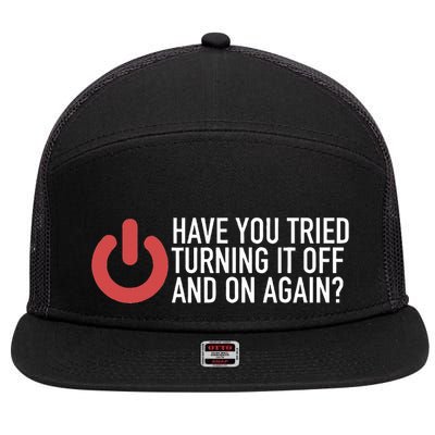 Have You Tried Turning It Off And On Again It Nerd 7 Panel Mesh Trucker Snapback Hat