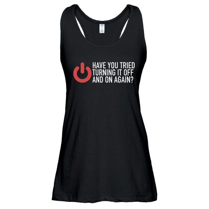 Have You Tried Turning It Off And On Again It Nerd Ladies Essential Flowy Tank