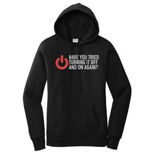 Have You Tried Turning It Off And On Again It Nerd Women's Pullover Hoodie