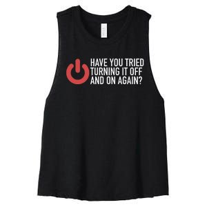 Have You Tried Turning It Off And On Again It Nerd Women's Racerback Cropped Tank