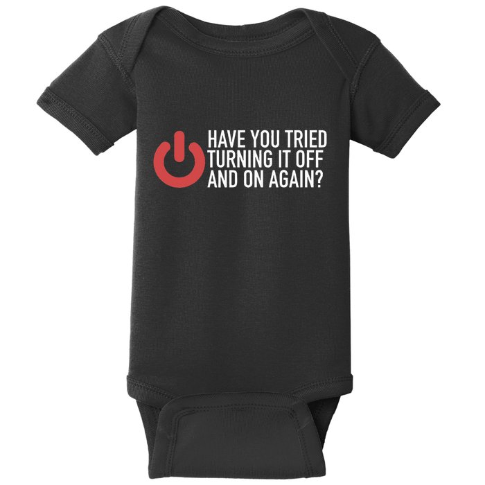 Have You Tried Turning It Off And On Again It Nerd Baby Bodysuit
