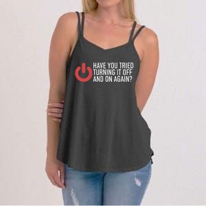 Have You Tried Turning It Off And On Again It Nerd Women's Strappy Tank