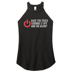 Have You Tried Turning It Off And On Again It Nerd Women's Perfect Tri Rocker Tank