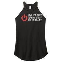 Have You Tried Turning It Off And On Again It Nerd Women's Perfect Tri Rocker Tank