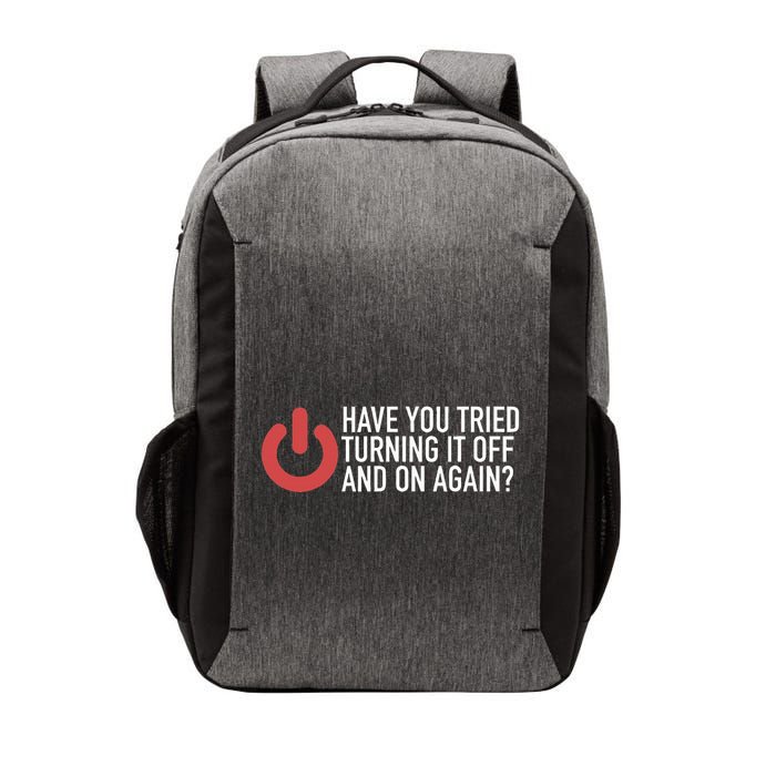Have You Tried Turning It Off And On Again It Nerd Vector Backpack