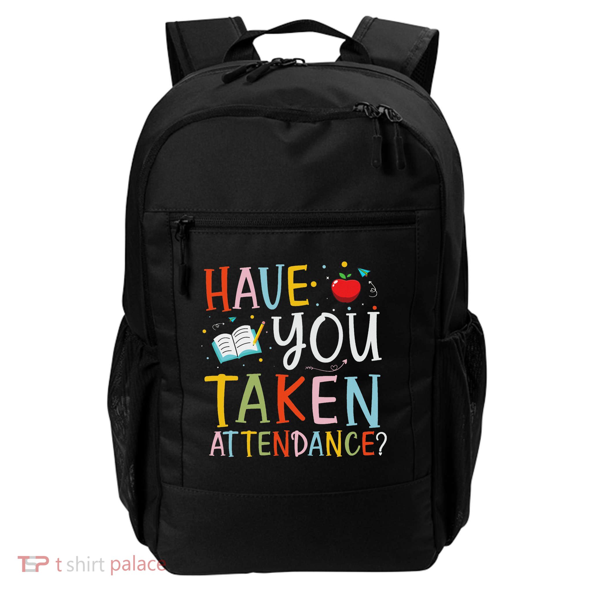 Have You Taken Attendance Funny Attendance School Secretary Daily Commute Backpack