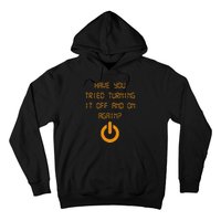 Have You Tried Turning It Off And On Again Black Hoodie