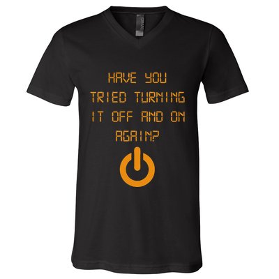 Have You Tried Turning It Off And On Again Black V-Neck T-Shirt