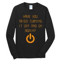 Have You Tried Turning It Off And On Again Black Tall Long Sleeve T-Shirt