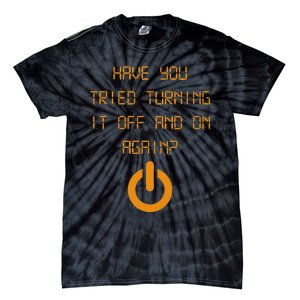 Have You Tried Turning It Off And On Again Black Tie-Dye T-Shirt