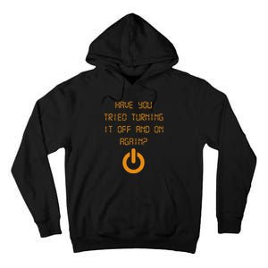 Have You Tried Turning It Off And On Again Black Tall Hoodie