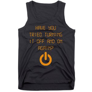 Have You Tried Turning It Off And On Again Black Tank Top