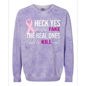 Heck Yes They're Fake The Real Ones Tried To Scare Me! Colorblast Crewneck Sweatshirt